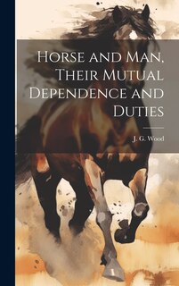 Couverture_Horse and Man, Their Mutual Dependence and Duties