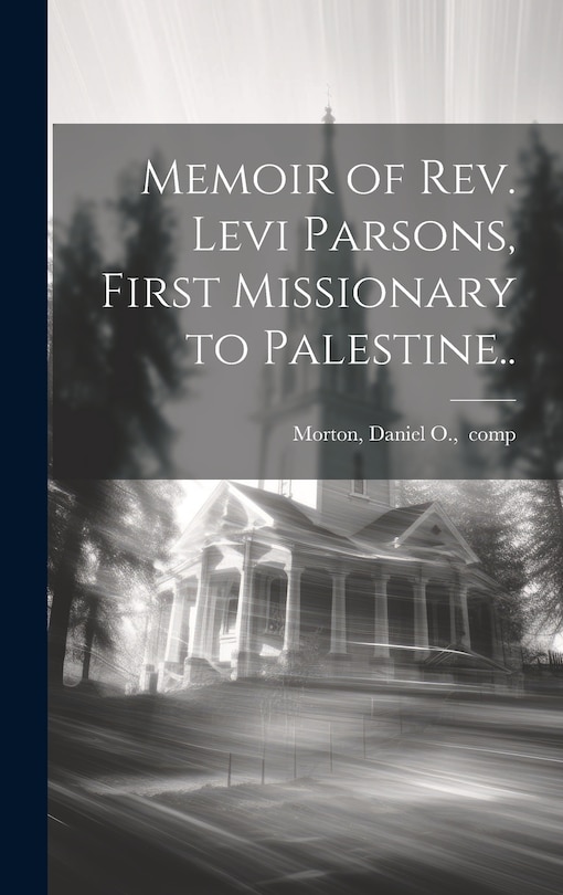 Couverture_Memoir of Rev. Levi Parsons, First Missionary to Palestine..