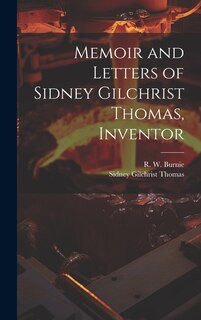 Front cover_Memoir and Letters of Sidney Gilchrist Thomas, Inventor