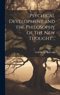 Couverture_Psychical Development and the Philosophy of the New Thought ..