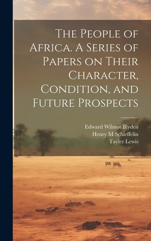 Front cover_The People of Africa. A Series of Papers on Their Character, Condition, and Future Prospects