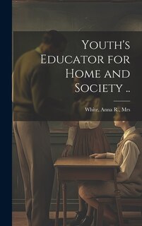 Front cover_Youth's Educator for Home and Society ..