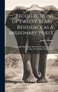Front cover_Recollections of Twelve Years' Residence as a Missionary Priest