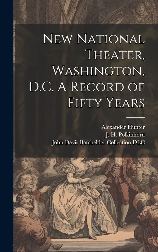 Front cover_New National Theater, Washington, D.C. A Record of Fifty Years