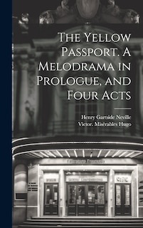 Front cover_The Yellow Passport. A Melodrama in Prologue, and Four Acts