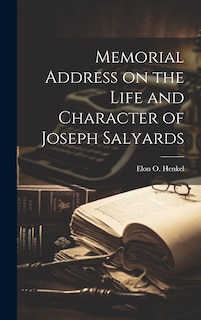 Front cover_Memorial Address on the Life and Character of Joseph Salyards