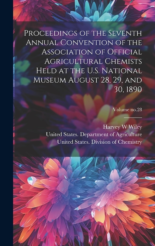 Couverture_Proceedings of the Seventh Annual Convention of the Association of Official Agricultural Chemists Held at the U.S. National Museum August 28, 29, and 30, 1890; Volume no.28