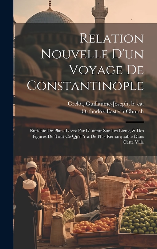 Front cover_Relation nouvelle d'un voyage de Constantinople