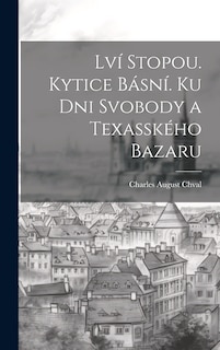 Couverture_Lví Stopou. Kytice Básní. Ku Dni Svobody a Texasského Bazaru
