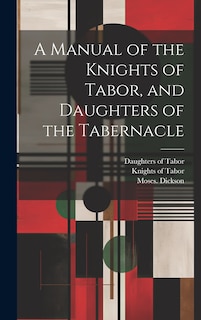 Couverture_A Manual of the Knights of Tabor, and Daughters of the Tabernacle