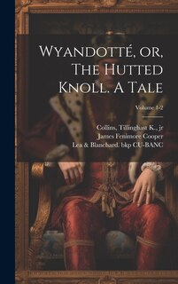 Couverture_Wyandotté, or, The Hutted Knoll. A Tale; Volume 1-2