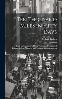 Couverture_Ten Thousand Miles in Fifty Days; Being an Account of a Flying Visit to the Dominion of Canada, and the Northern and Southern States of America