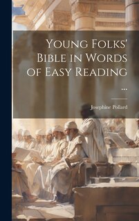 Front cover_Young Folks' Bible in Words of Easy Reading ...