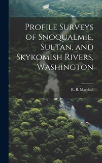 Couverture_Profile Surveys of Snoqualmie, Sultan, and Skykomish Rivers, Washington