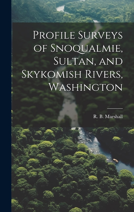 Couverture_Profile Surveys of Snoqualmie, Sultan, and Skykomish Rivers, Washington