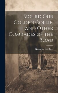 Couverture_Sigurd Our Golden Collie, and Other Comrades of the Road