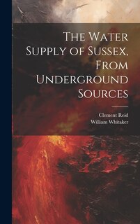 Front cover_The Water Supply of Sussex, From Underground Sources