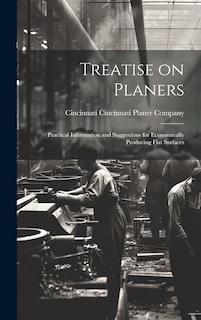 Couverture_Treatise on Planers; Practical Information and Suggestions for Economically Producing Flat Surfaces