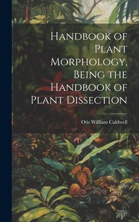 Front cover_Handbook of Plant Morphology, Being the Handbook of Plant Dissection