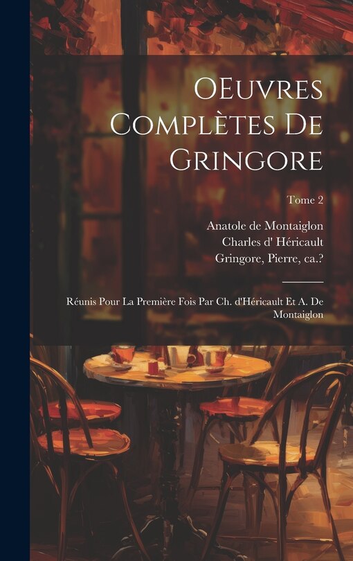 Front cover_OEuvres complètes de Gringore; réunis pour la première fois par Ch. d'Héricault et A. de Montaiglon; Tome 2