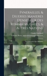 Couverture_Fvnerailles, & diuerses manieres d'enseuelir des Rommains, Grecs, & autres nations