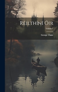 Front cover_R&eacute;ilth&iacute;n&iacute; &Oacute;ir; Volume 1