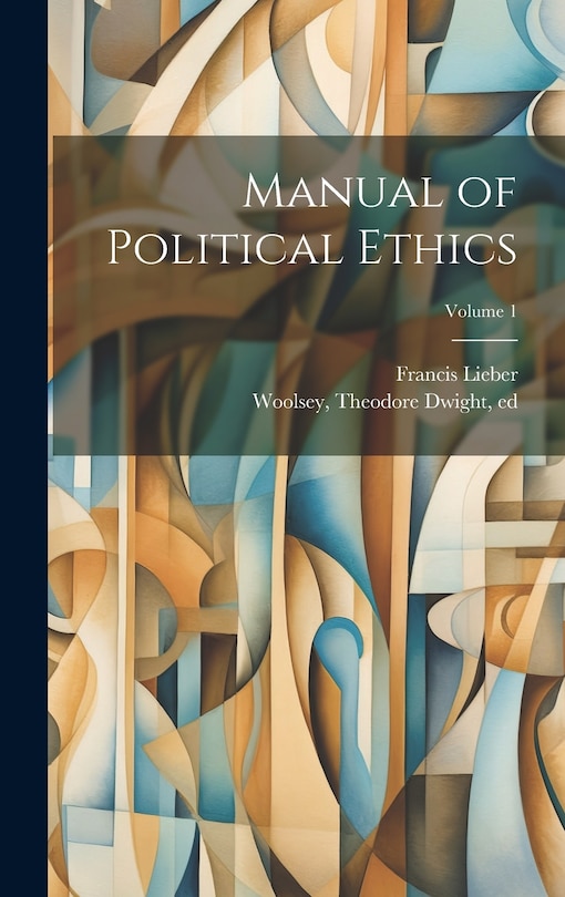 Front cover_Manual of Political Ethics; Volume 1