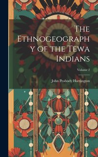 Front cover_The Ethnogeography of the Tewa Indians; Volume 2