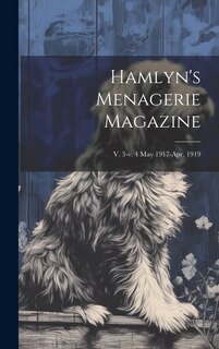 Front cover_Hamlyn's Menagerie Magazine; v. 3-v. 4 May 1917-Apr. 1919