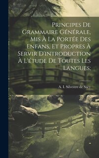 Couverture_Principes de grammaire générale, mis à la portée des enfans, et propres à servir d'introduction à l'étude de toutes les langues;