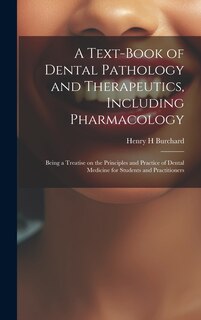 Front cover_A Text-book of Dental Pathology and Therapeutics, Including Pharmacology