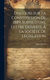 Front cover_Discours sur la constitution de 1889, suivis d'une lettre ouverte à la Société de législation