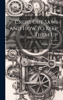 Couverture_Cross Cut Saws and How to Keep Them Up
