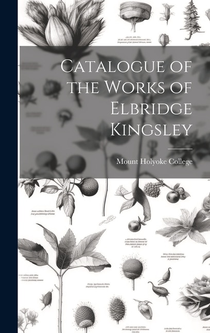 Catalogue of the Works of Elbridge Kingsley