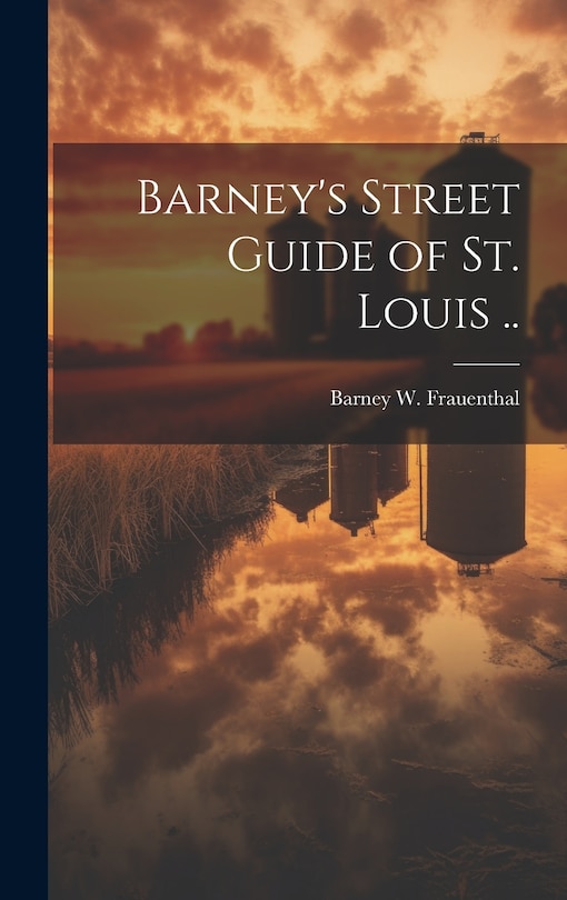 Couverture_Barney's Street Guide of St. Louis ..