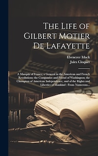Front cover_The Life of Gilbert Motier De Lafayette