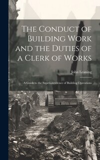 Couverture_The Conduct of Building Work and the Duties of a Clerk of Works