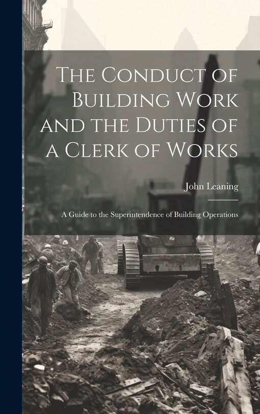 Couverture_The Conduct of Building Work and the Duties of a Clerk of Works