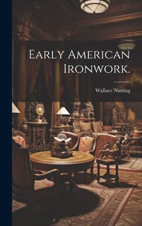 Front cover_Early American Ironwork.