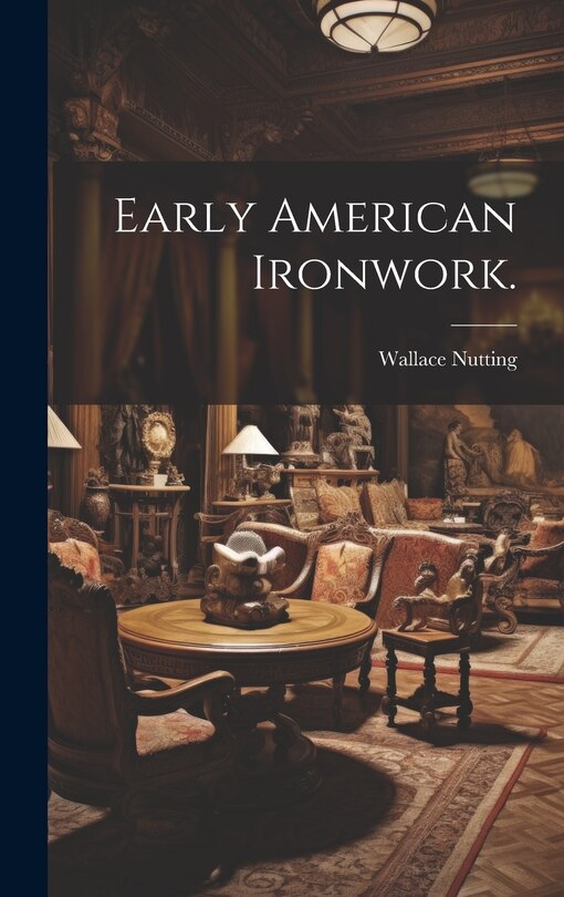 Front cover_Early American Ironwork.