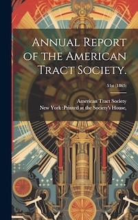 Front cover_Annual Report of the American Tract Society.; 51st (1865)