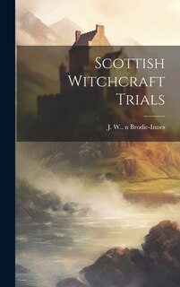 Front cover_Scottish Witchcraft Trials