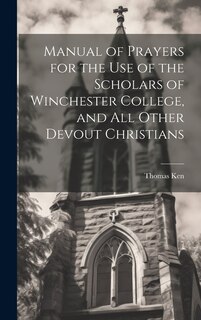 Couverture_Manual of Prayers for the Use of the Scholars of Winchester College, and All Other Devout Christians