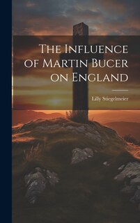 Couverture_The Influence of Martin Bucer on England