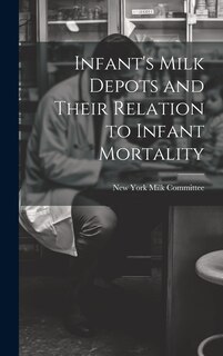 Front cover_Infant's Milk Depots and Their Relation to Infant Mortality