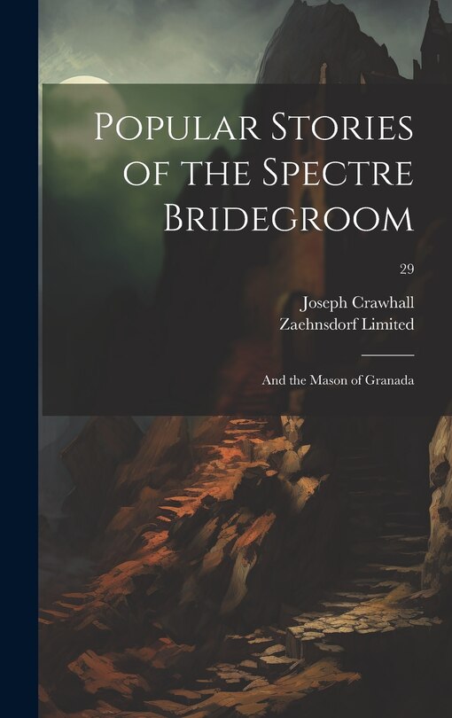 Front cover_Popular Stories of the Spectre Bridegroom; and the Mason of Granada; 29
