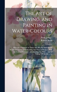 Front cover_The Art of Drawing, and Painting in Water-colours