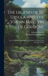 Front cover_The Legend of St. Ursula and the Virgin Martyrs of Cologne