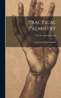 Front cover_Practical Palmistry; or, Hand Reading Simplified