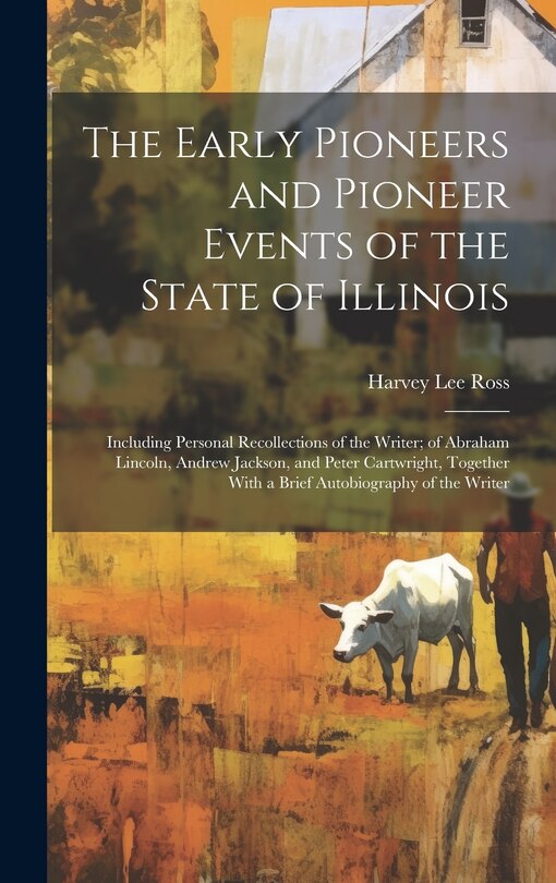 Front cover_The Early Pioneers and Pioneer Events of the State of Illinois